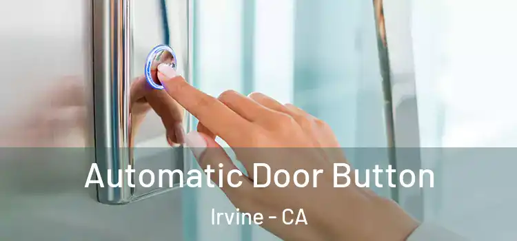  Automatic Door Button Irvine - CA