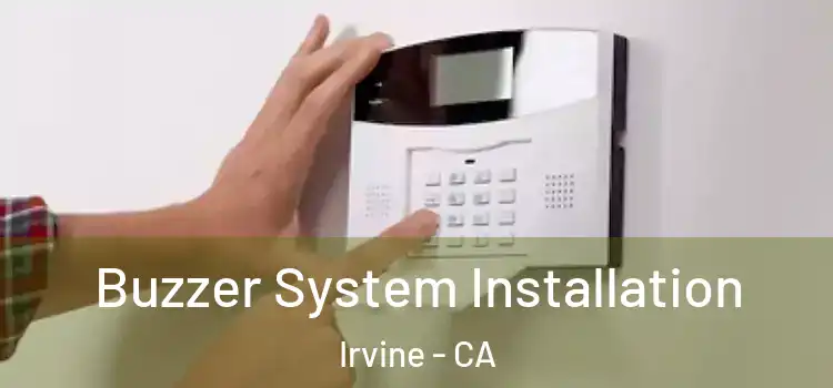  Buzzer System Installation Irvine - CA