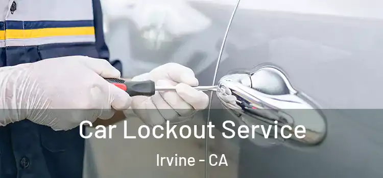  Car Lockout Service Irvine - CA