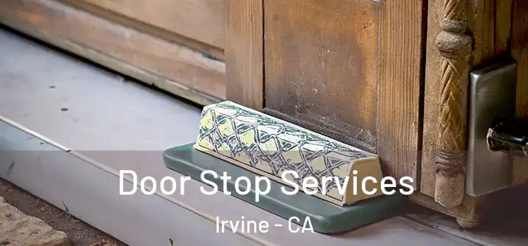  Door Stop Services Irvine - CA