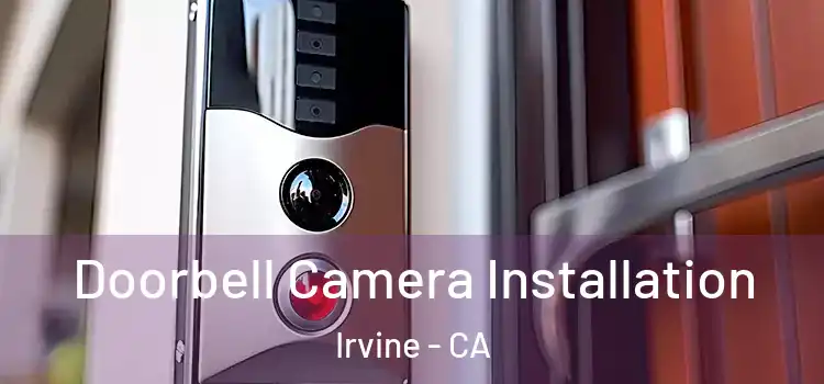  Doorbell Camera Installation Irvine - CA