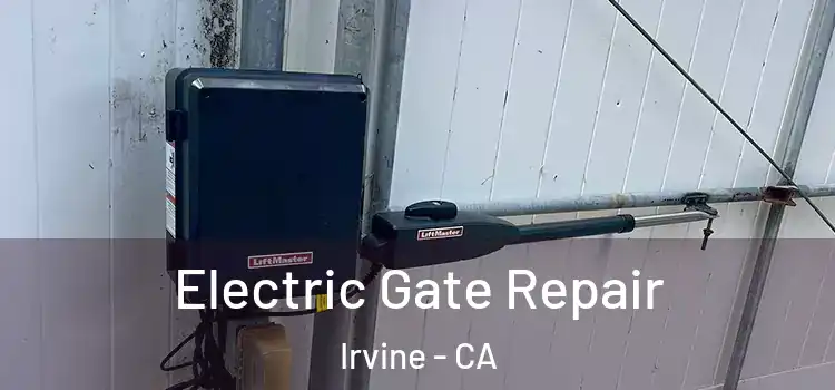  Electric Gate Repair Irvine - CA