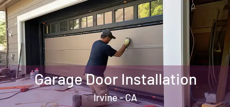  Garage Door Installation Irvine - CA
