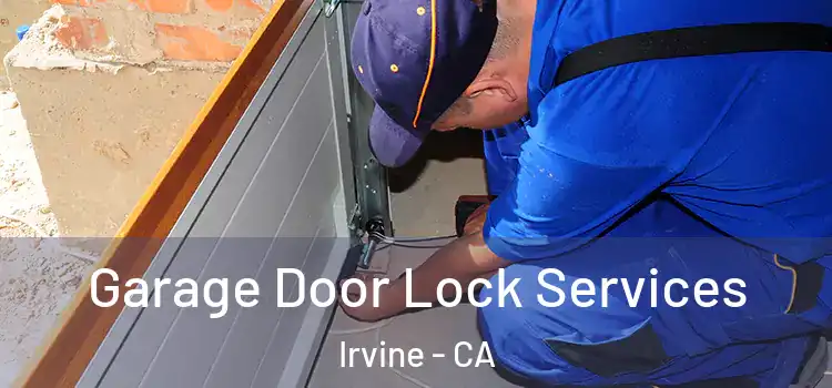  Garage Door Lock Services Irvine - CA