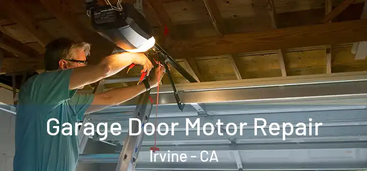  Garage Door Motor Repair Irvine - CA