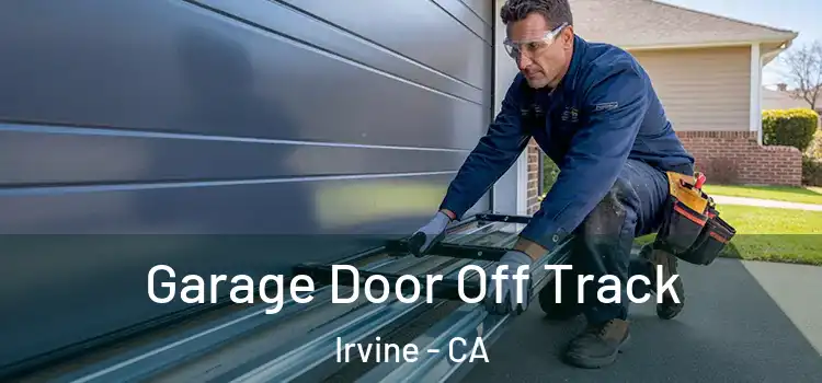  Garage Door Off Track Irvine - CA
