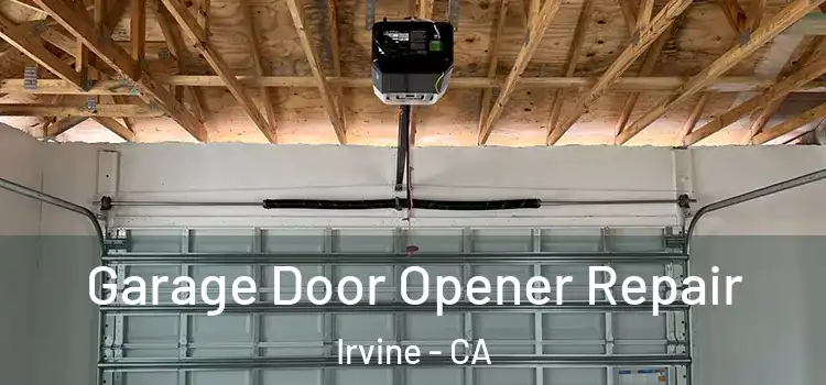  Garage Door Opener Repair Irvine - CA