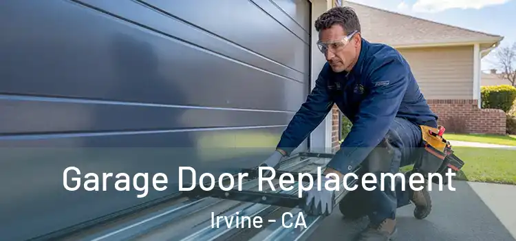  Garage Door Replacement Irvine - CA