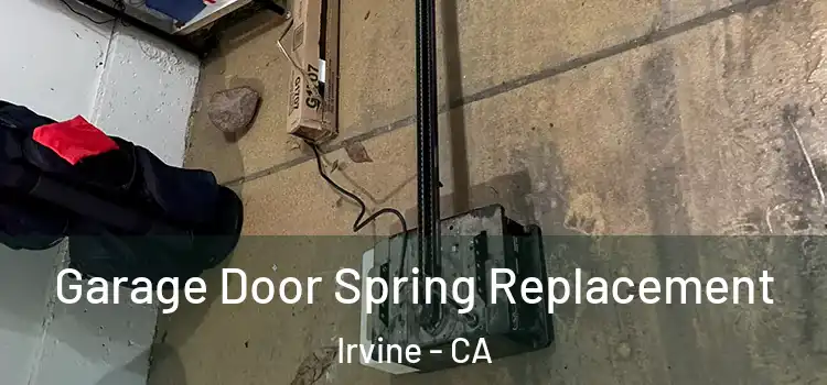  Garage Door Spring Replacement Irvine - CA