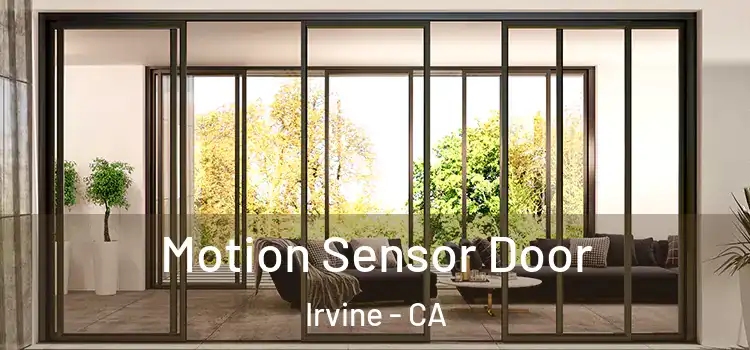  Motion Sensor Door Irvine - CA