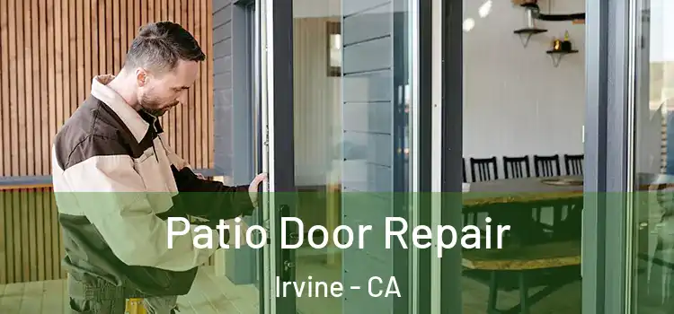 Patio Door Repair Irvine - CA