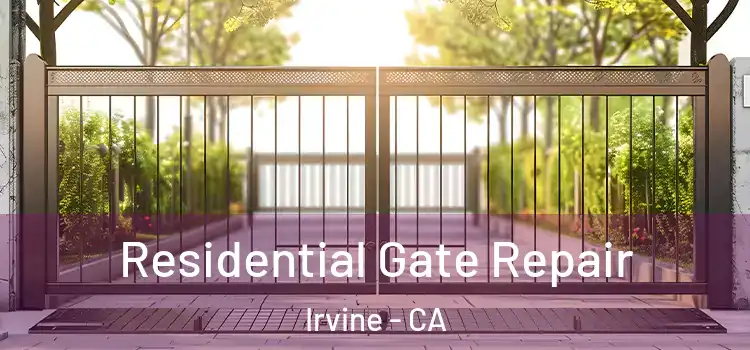Residential Gate Repair Irvine - CA